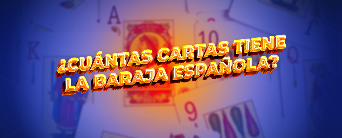 cuantas cartas baraja española